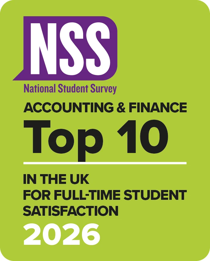 NSS National Student Survey. Accounting & Finance Top 10 in the UK for full-time student satisfaction 2026