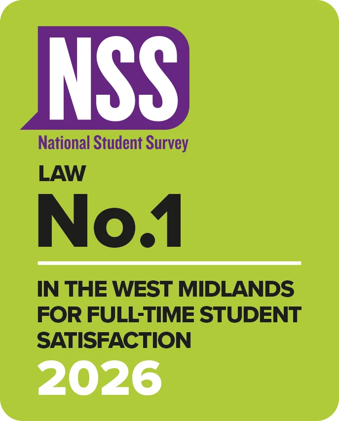 NSS National Student Survey. Law No.1 in the West Midlands for full-time student satisfaction 2026