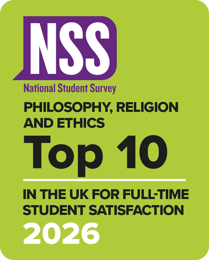 NSS National Student Survey. Philosophy, Religion and Ethics Top 10 in the UK for full-time student satisfaction 2026